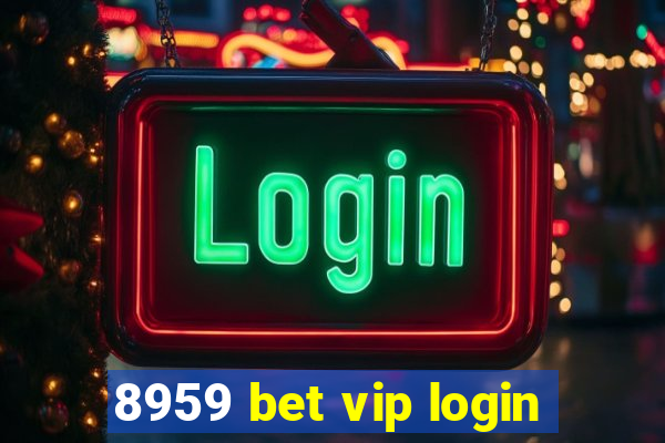 8959 bet vip login